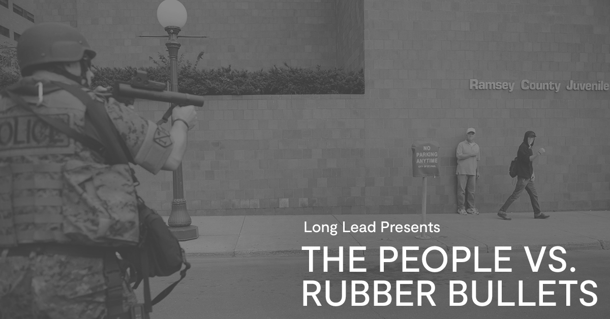 The People vs. Rubber Bullets A 50Year History of LessLethal Shootings